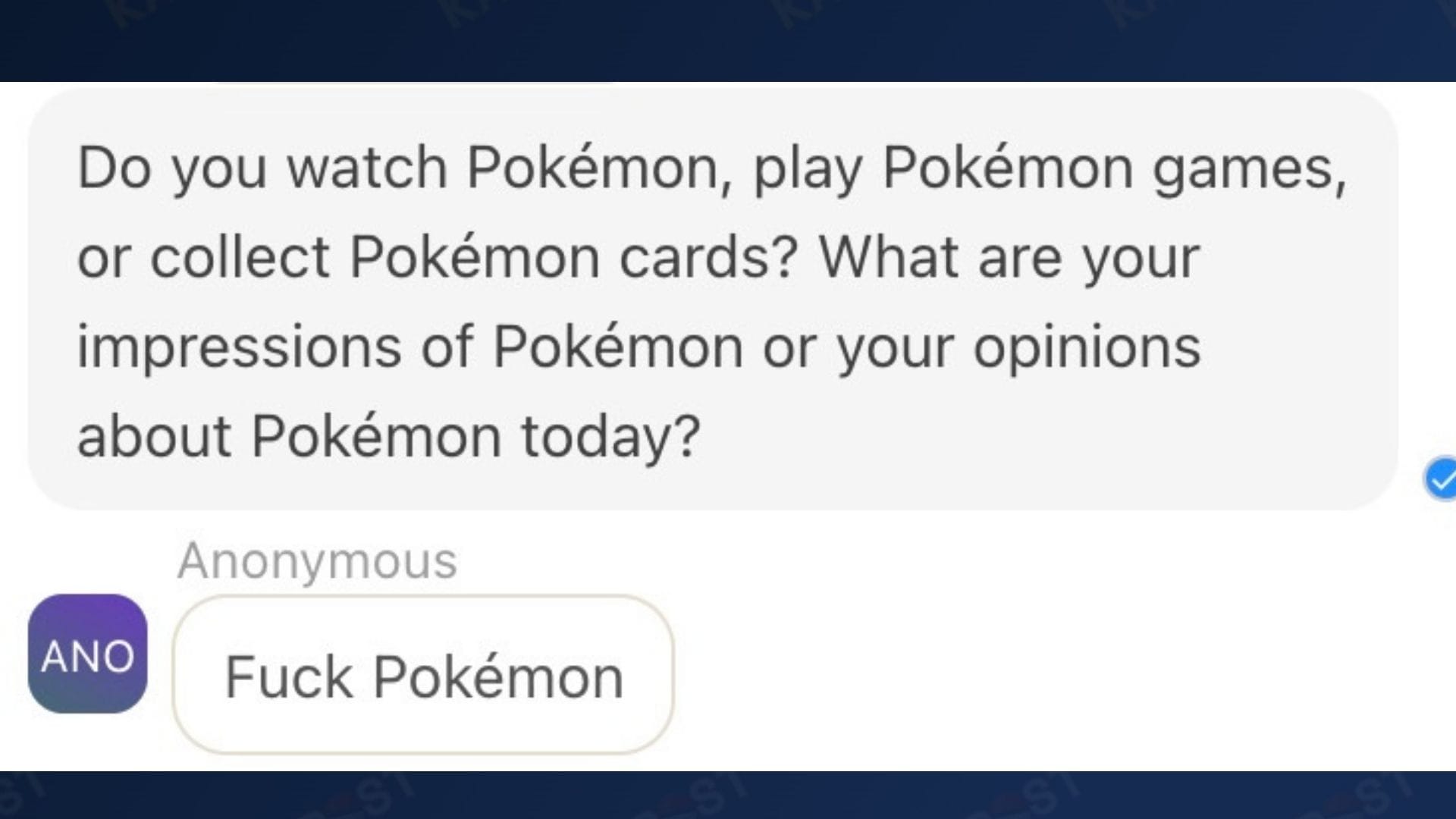 A comment from an anonymous user when asked about their opinion on Pokémon